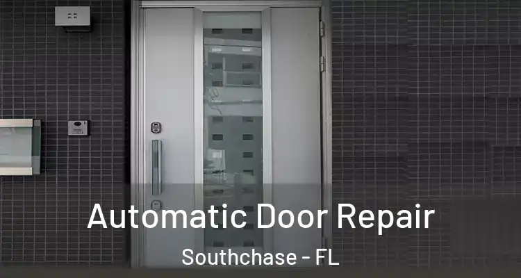 Automatic Door Repair Southchase - FL