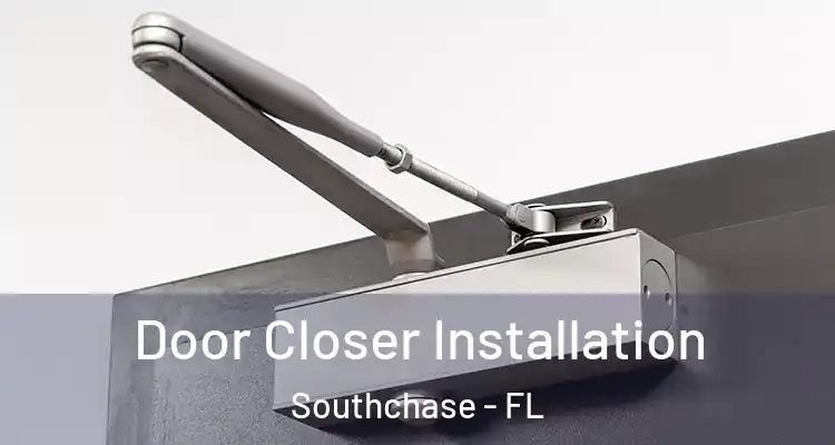  Door Closer Installation Southchase - FL