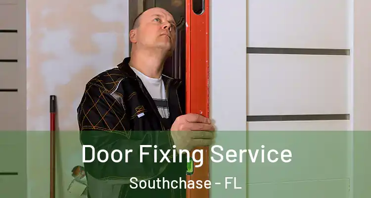  Door Fixing Service Southchase - FL