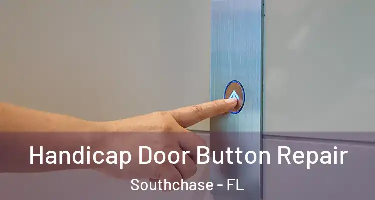  Handicap Door Button Repair Southchase - FL