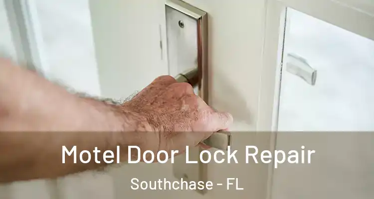  Motel Door Lock Repair Southchase - FL