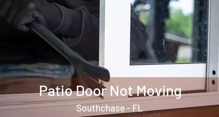  Patio Door Not Moving Southchase - FL