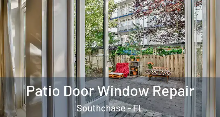  Patio Door Window Repair Southchase - FL