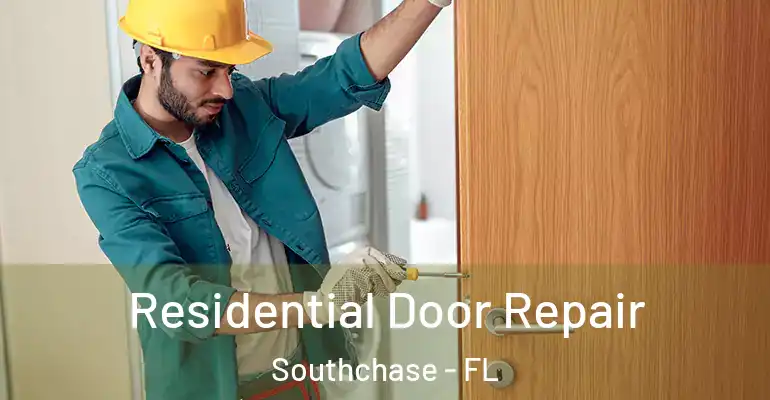  Residential Door Repair Southchase - FL