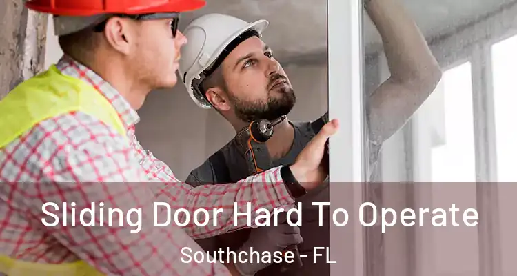  Sliding Door Hard To Operate Southchase - FL
