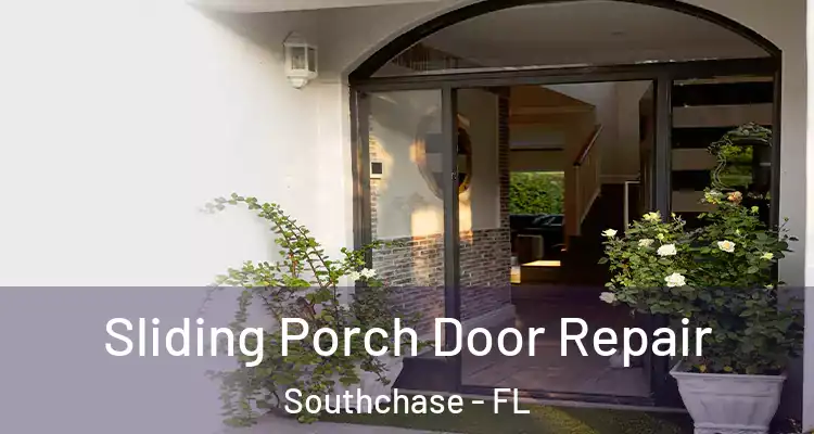  Sliding Porch Door Repair Southchase - FL